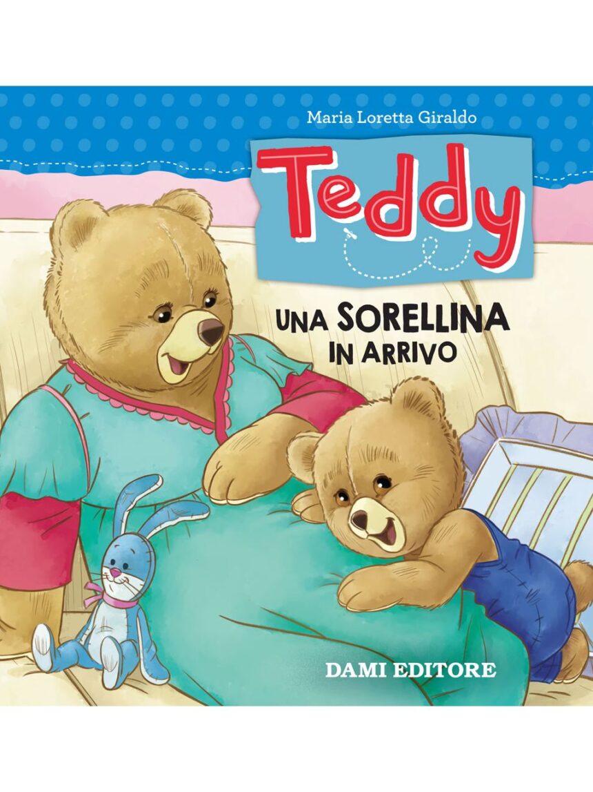 Teddy una sorellina in arrivo - dami editore - Dami